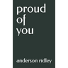proud of you