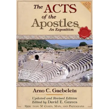 The Acts of the Apostles: An Expositon: Revised and Updated Edition