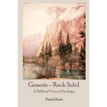 Genesis - Rock Solid: A Biblical View of Geology