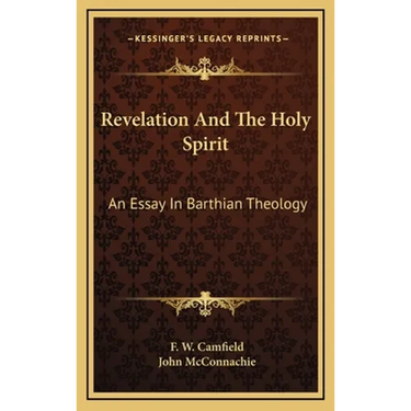 Revelation And The Holy Spirit: An Essay In Barthian Theology