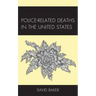 Police-Related Deaths in the United States