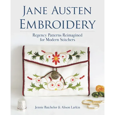 Jane Austen Embroidery: Regency Patterns Reimagined for Modern Stitchers