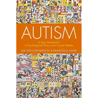 Autism: A New Introduction to Psychological Theory and Current Debate