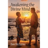 Awakening the Divine Mind: How a Little Old Lady's Radical Spirituality Transformed My Life