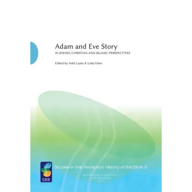 Adam and Eve Story, Vol. 2: In Jewish, Christian, and Islamic Perspectives