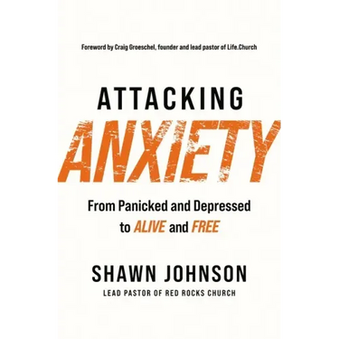 Attacking Anxiety: From Panicked and Depressed to Alive and Free