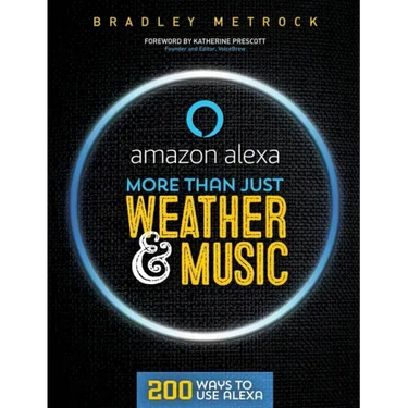 More Than Just Weather And Music: 200 Ways To Use Alexa