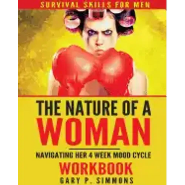 The Nature of a Woman: Navigating Her 4 Week Mood cycle Workbook