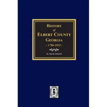 History of Elbert County, Georgia, 1790-1935.