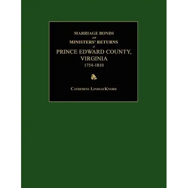 Marriage Bonds and Ministers' Returns of Prince Edward County, Virginia 1754-1810