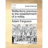 Reflections Previous to the Establishment of a Militia.