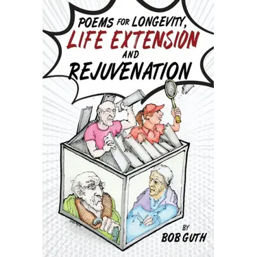 Poems for Longevity, Life Extension and Rejuvenation