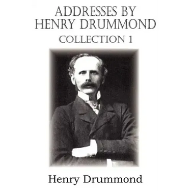 Addresses by Henry Drummond Collection 1