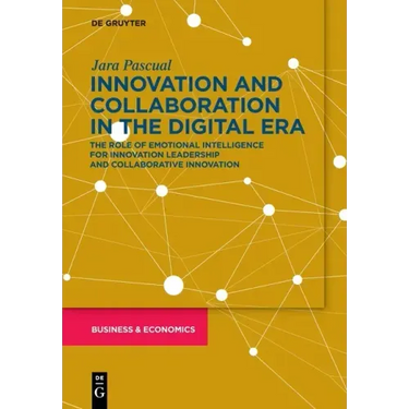 Innovation and Collaboration in the Digital Era: The Role of Emotional Intelligence for Innovation Leadership and Collaborative Innovation