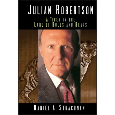 Julian Robertson: A Tiger in the Land of Bulls and Bears