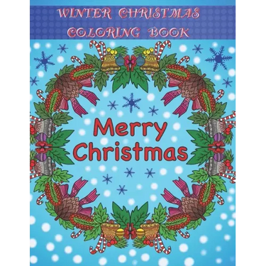 Winter / Christmas Coloring Book: Adult Coloring Fun, Stress Relief Relaxation and Escape