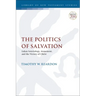 The Politics of Salvation: Lukan Soteriology, Atonement, and the Victory of Christ