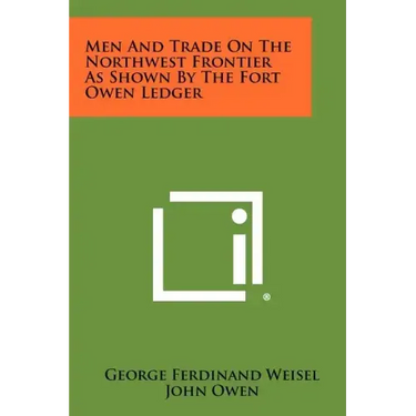 Men and Trade on the Northwest Frontier as Shown by the Fort Owen Ledger