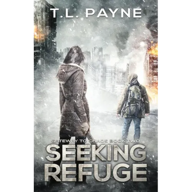 Seeking Refuge: A Post Apocalyptic EMP Survival Thriller (Gateway to Chaos Book Two)