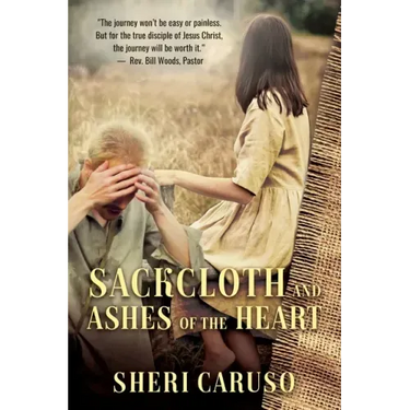 Sackcloth and Ashes of the Heart