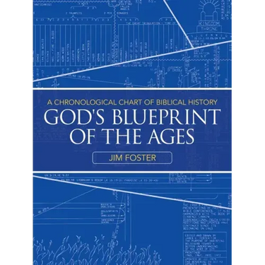 God's Blueprint of the Ages: A Chronological Chart of Biblical History