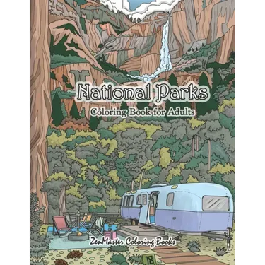 National Parks Coloring Book for Adults: An Adult Coloring Book of National Parks From Around the Country with Country Scenes, Animals, Camping, and M