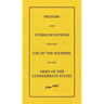 Prayers And Other Devotions For The Use Of The Soldiers Of The Army Of The Confederate States