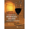 Introduction to Interfaces and Colloids, An: The Bridge to Nanoscience