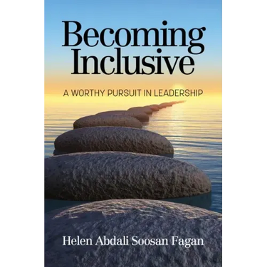 Becoming Inclusive: A Worthy Pursuit in Leadership