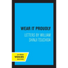 Wear It Proudly: Letters by William Shinji Tsuchida