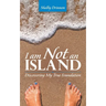 I Am Not an Island: Discovering My True Foundation