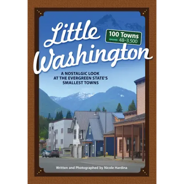 Little Washington: A Nostalgic Look at the Evergreen State's Smallest Towns