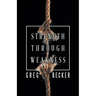 Strength Through Weakness