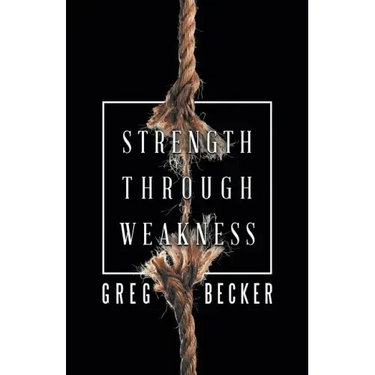 Strength Through Weakness