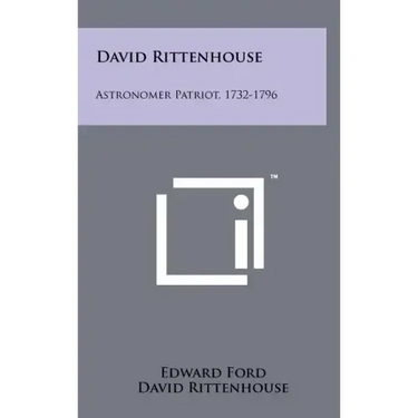 David Rittenhouse: Astronomer Patriot, 1732-1796