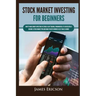 Stock Market Investing for Beginners: How to Make Money Investing in Stocks & Day Trading, Fundamentals to Successfully Become a Stock Market Pro and