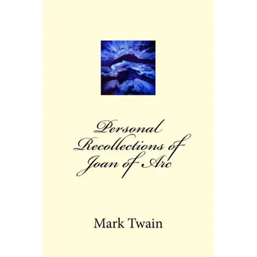 Personal Recollections of Joan of Arc