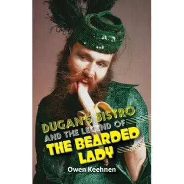 Dugan's Bistro and the Legend of the Bearded Lady