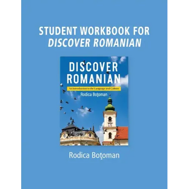 Student Workbook for Discover Romanian: An Introduction to the Language and Culture