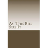 As This Bill Sees It: : Lessons Learned in A.A. Meetings
