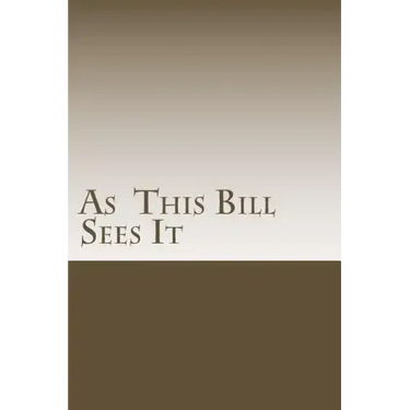As This Bill Sees It: : Lessons Learned in A.A. Meetings