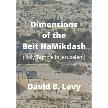 Dimensions of the Beit HaMikdash: Holy Temple in Jerusaelm