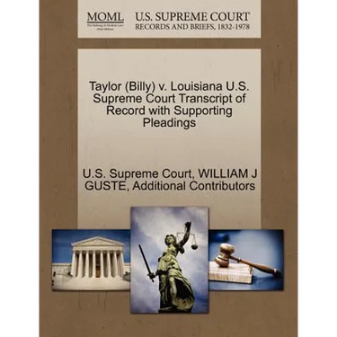 Taylor (Billy) V. Louisiana U.S. Supreme Court Transcript of Record with Supporting Pleadings