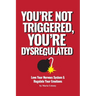 You're not Triggered, You're Dysregulated: Managing the Nervous System After Trauma