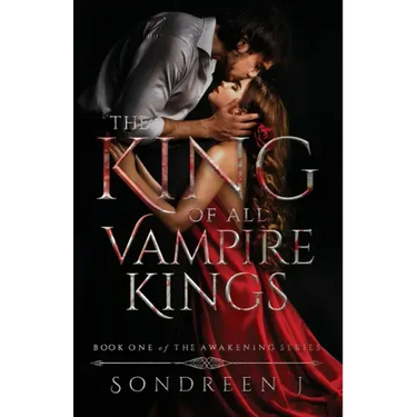 The King of All Vampire Kings: A Supernatural Romance