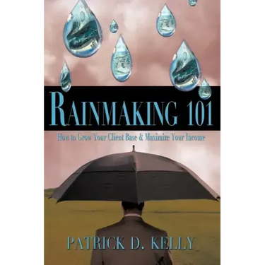 Rainmaking 101: How to Grow Your Client Base and Maximize Your Income