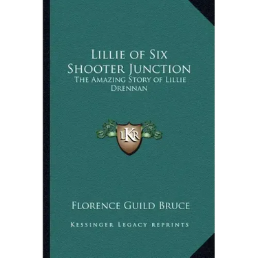 Lillie of Six Shooter Junction: The Amazing Story of Lillie Drennan