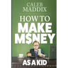 How to Make Money as a Kid