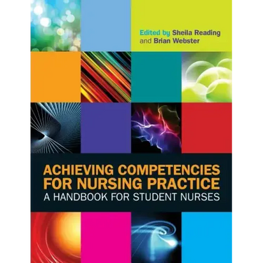Achieving Competencies for Nursing Practice: A Handbook for Student Nurses