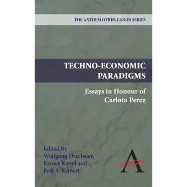 Techno-Economic Paradigms: Essays in Honour of Carlota Perez